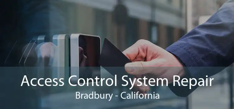 Access Control System Repair Bradbury - California