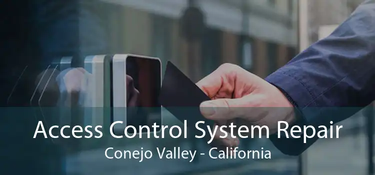 Access Control System Repair Conejo Valley - California