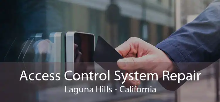 Access Control System Repair Laguna Hills - California