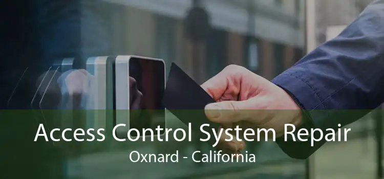 Access Control System Repair Oxnard - California