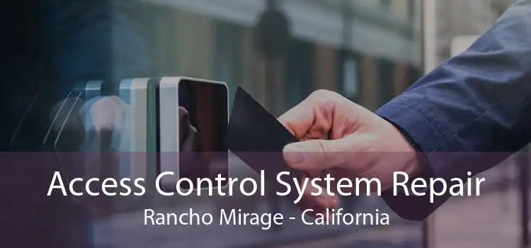 Access Control System Repair Rancho Mirage - California