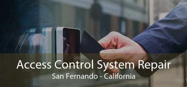 Access Control System Repair San Fernando - California