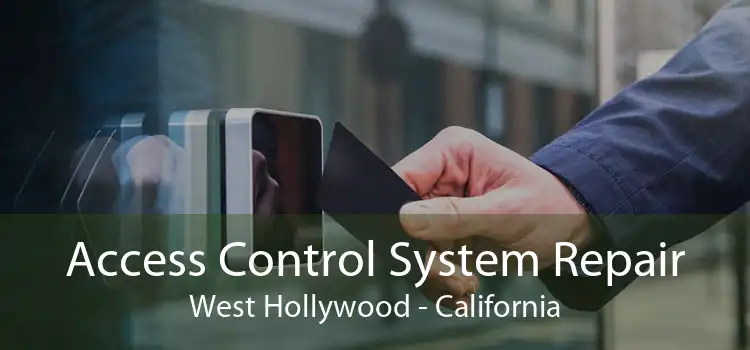 Access Control System Repair West Hollywood - California