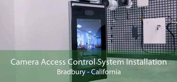 Camera Access Control System Installation Bradbury - California