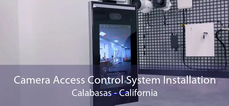 Camera Access Control System Installation Calabasas - California