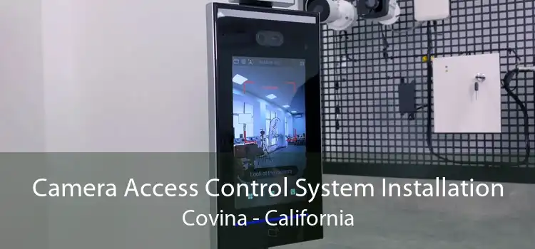 Camera Access Control System Installation Covina - California