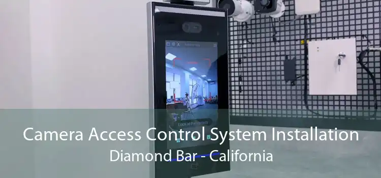 Camera Access Control System Installation Diamond Bar - California