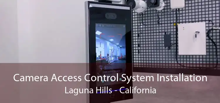 Camera Access Control System Installation Laguna Hills - California
