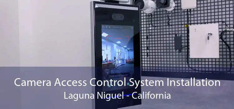 Camera Access Control System Installation Laguna Niguel - California