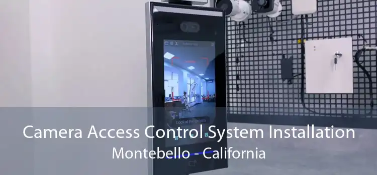 Camera Access Control System Installation Montebello - California