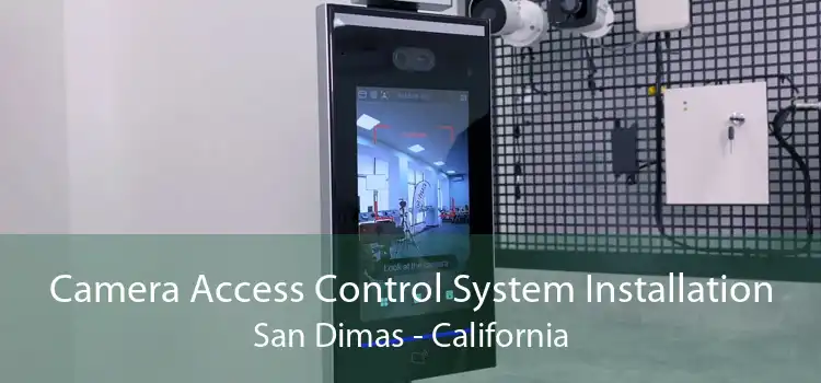 Camera Access Control System Installation San Dimas - California