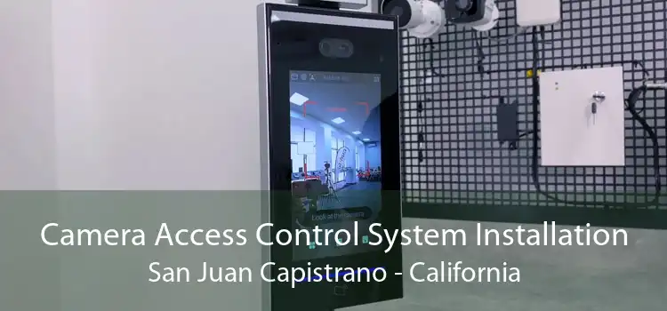 Camera Access Control System Installation San Juan Capistrano - California