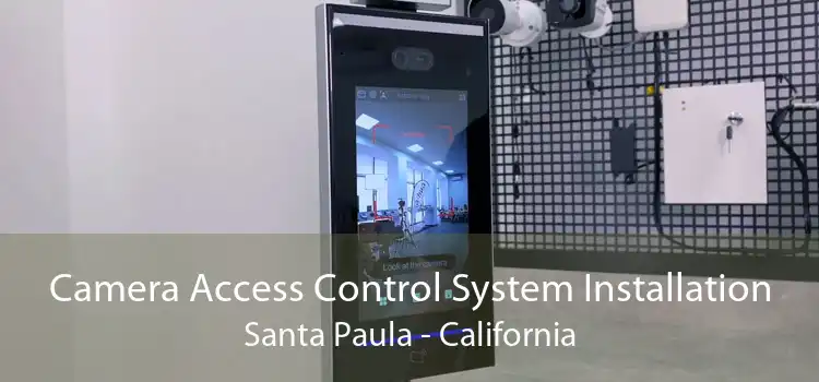 Camera Access Control System Installation Santa Paula - California