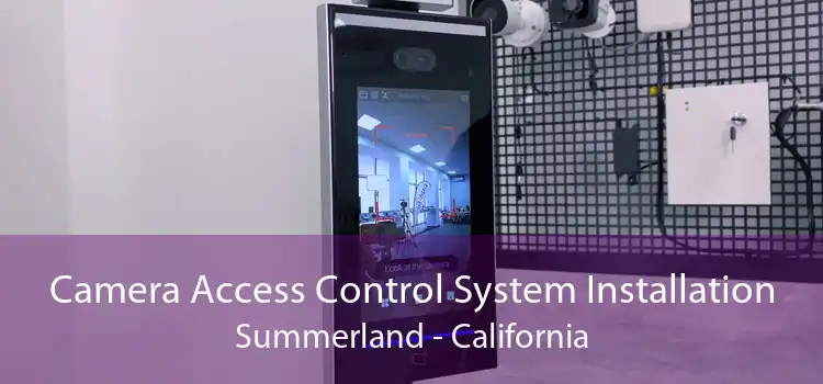 Camera Access Control System Installation Summerland - California