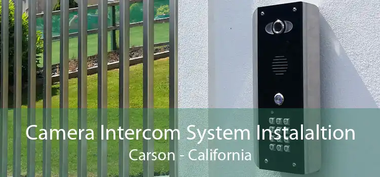 Camera Intercom System Instalaltion Carson - California