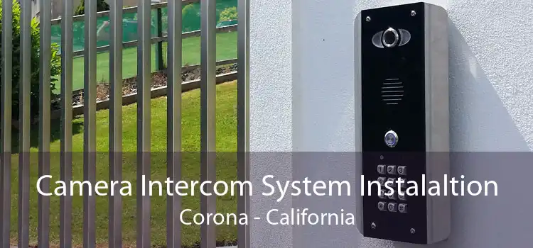 Camera Intercom System Instalaltion Corona - California