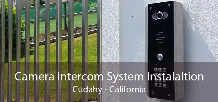 Camera Intercom System Instalaltion Cudahy - California