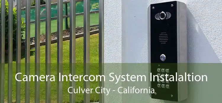 Camera Intercom System Instalaltion Culver City - California
