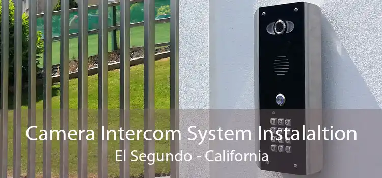 Camera Intercom System Instalaltion El Segundo - California