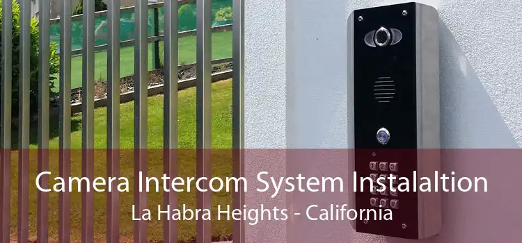 Camera Intercom System Instalaltion La Habra Heights - California