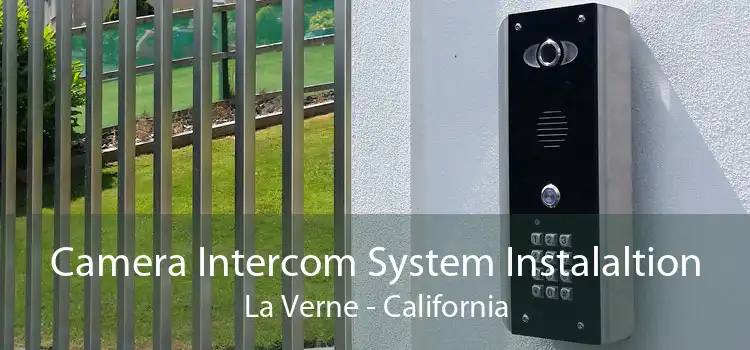 Camera Intercom System Instalaltion La Verne - California