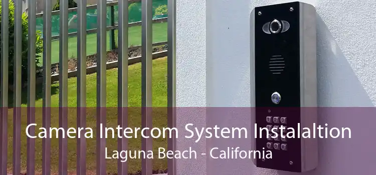 Camera Intercom System Instalaltion Laguna Beach - California