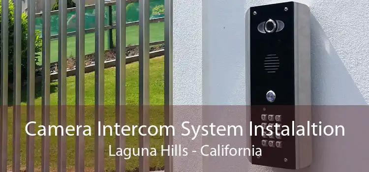 Camera Intercom System Instalaltion Laguna Hills - California