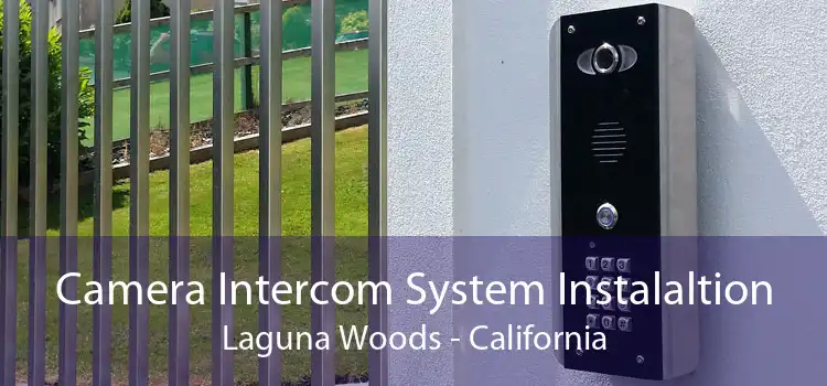 Camera Intercom System Instalaltion Laguna Woods - California