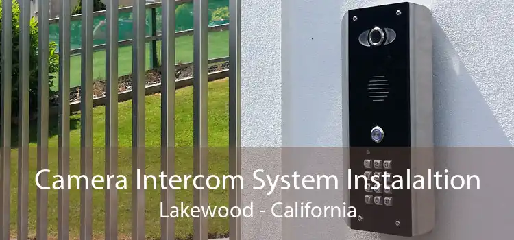 Camera Intercom System Instalaltion Lakewood - California