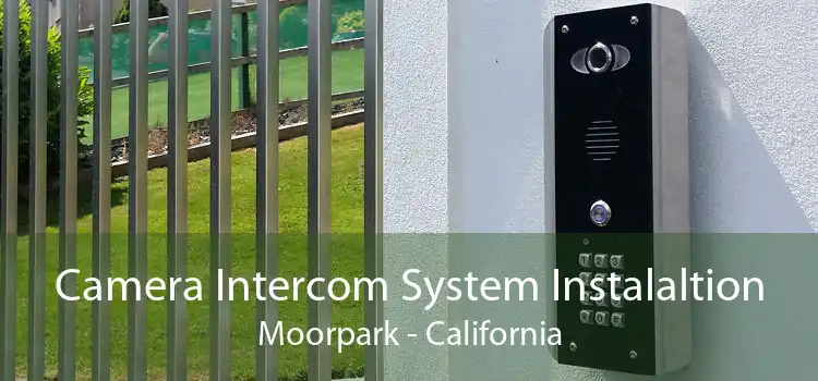 Camera Intercom System Instalaltion Moorpark - California