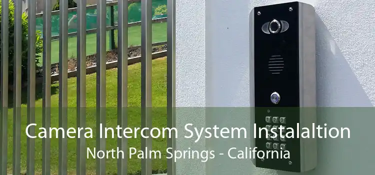 Camera Intercom System Instalaltion North Palm Springs - California