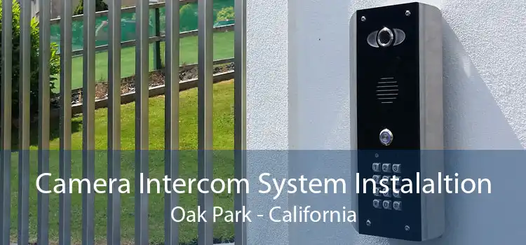 Camera Intercom System Instalaltion Oak Park - California