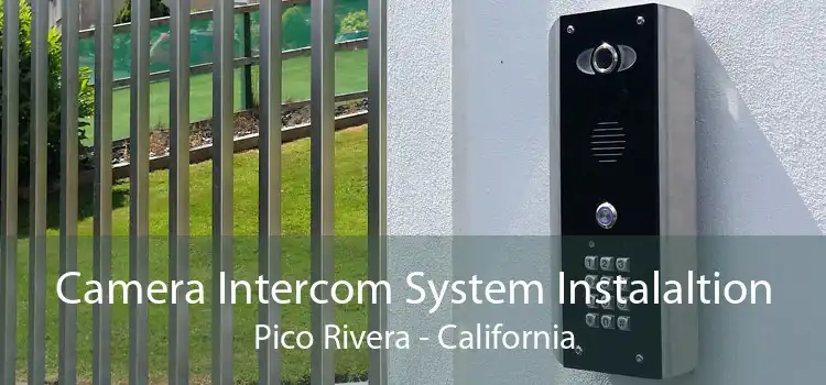 Camera Intercom System Instalaltion Pico Rivera - California