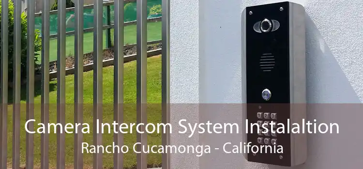 Camera Intercom System Instalaltion Rancho Cucamonga - California