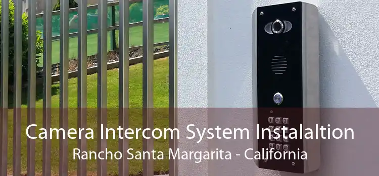 Camera Intercom System Instalaltion Rancho Santa Margarita - California