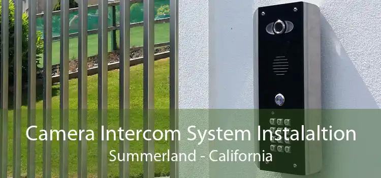 Camera Intercom System Instalaltion Summerland - California