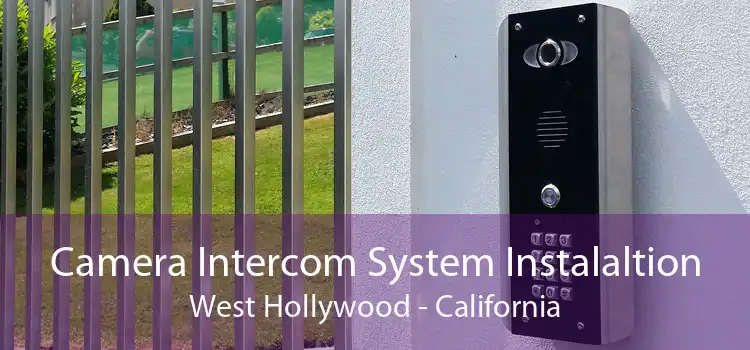 Camera Intercom System Instalaltion West Hollywood - California