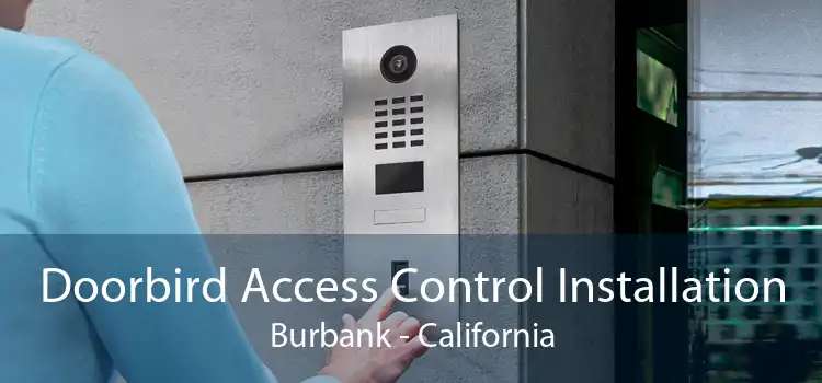 Doorbird Access Control Installation Burbank - California