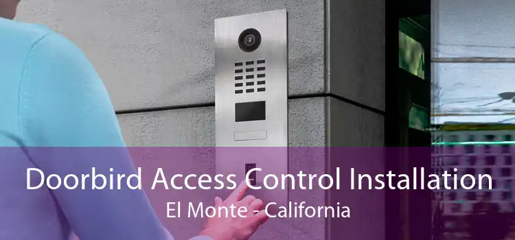 Doorbird Access Control Installation El Monte - California