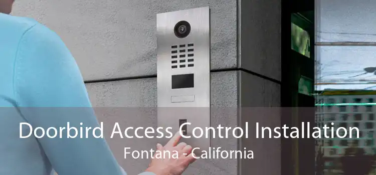 Doorbird Access Control Installation Fontana - California