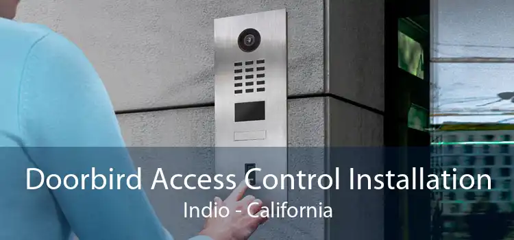 Doorbird Access Control Installation Indio - California