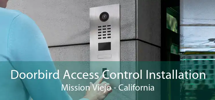 Doorbird Access Control Installation Mission Viejo - California