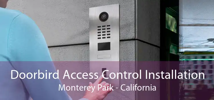 Doorbird Access Control Installation Monterey Park - California