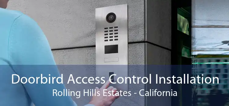 Doorbird Access Control Installation Rolling Hills Estates - California