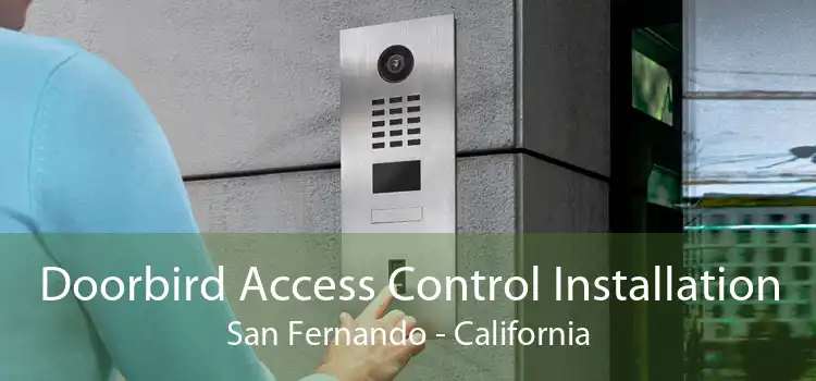 Doorbird Access Control Installation San Fernando - California