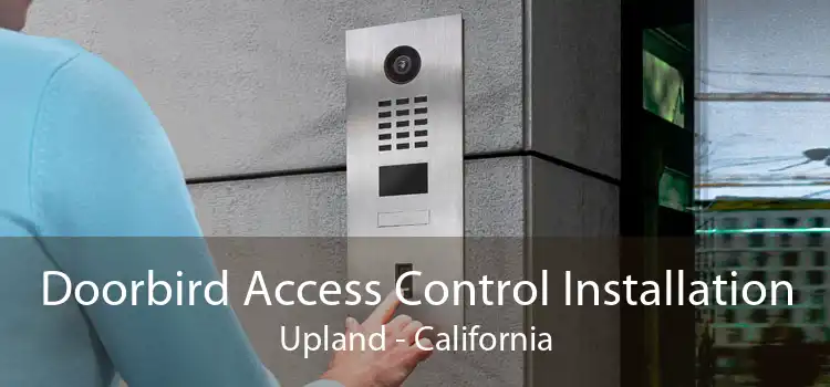 Doorbird Access Control Installation Upland - California