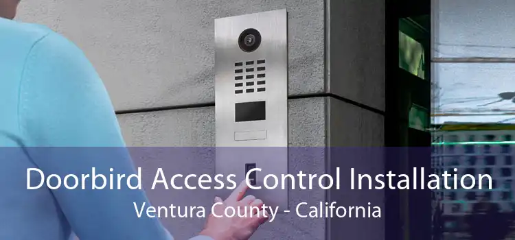 Doorbird Access Control Installation Ventura County - California