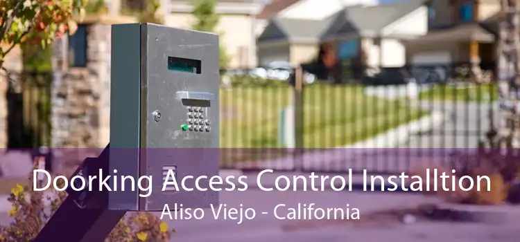 Doorking Access Control Installtion Aliso Viejo - California