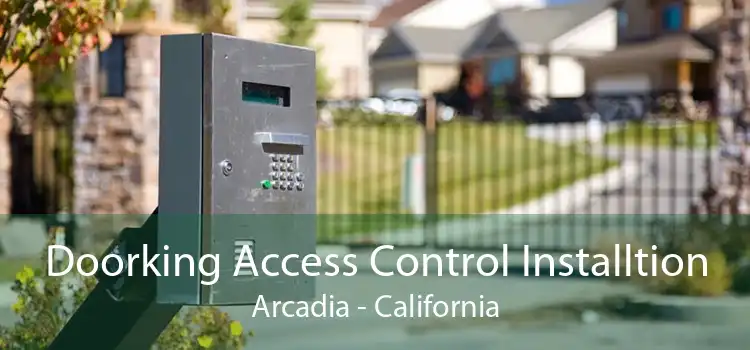 Doorking Access Control Installtion Arcadia - California