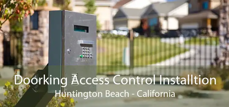 Doorking Access Control Installtion Huntington Beach - California